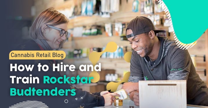 How To Hire And Train Rockstar Budtenders In 2022